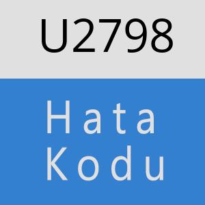 U2798 hatasi