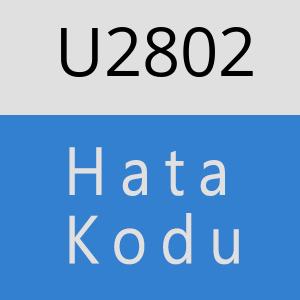 U2802 hatasi