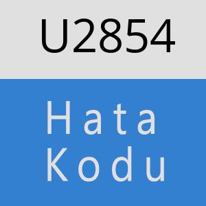 U2854 hatasi