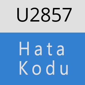 U2857 hatasi