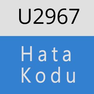 U2967 hatasi