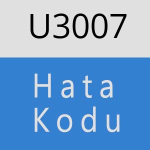 U3007 hatasi