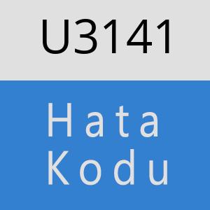 U3141 hatasi