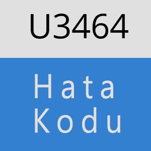 U3464 hatasi