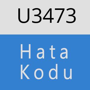 U3473 hatasi