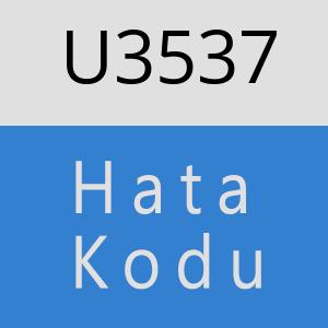 U3537 hatasi