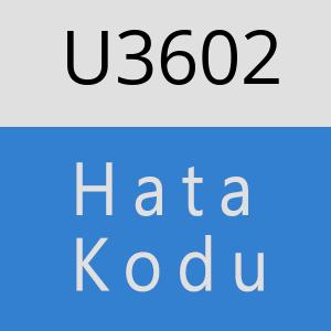 U3602 hatasi