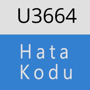 U3664 hatasi