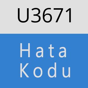 U3671 hatasi