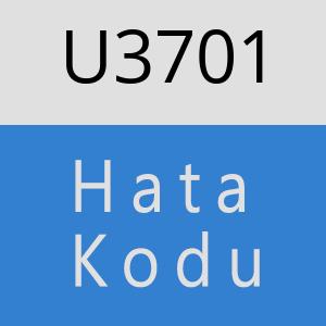 U3701 hatasi