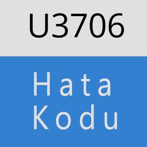 U3706 hatasi