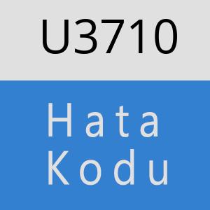 U3710 hatasi