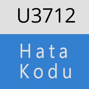 U3712 hatasi