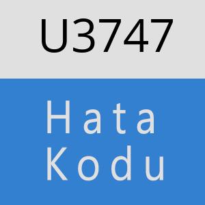 U3747 hatasi