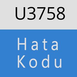 U3758 hatasi