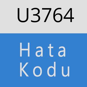 U3764 hatasi