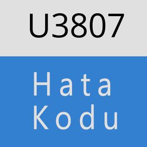 U3807 hatasi