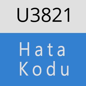 U3821 hatasi