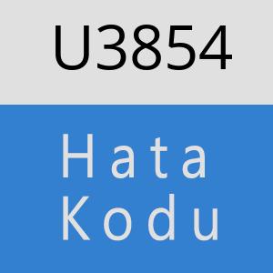 U3854 hatasi