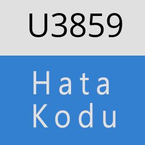 U3859 hatasi