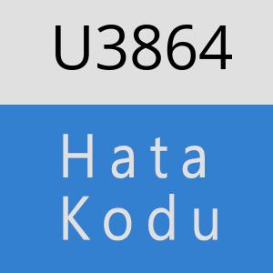 U3864 hatasi