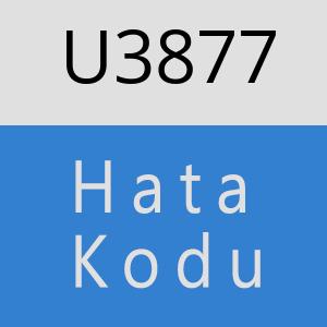 U3877 hatasi