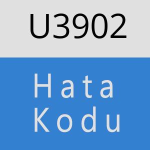 U3902 hatasi